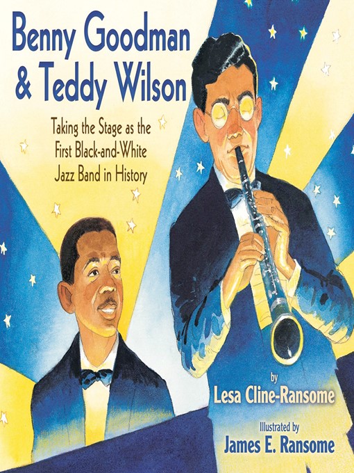 Title details for Benny Goodman and Teddy Wilson (Audio) by Lesa Cline-Ransome - Wait list